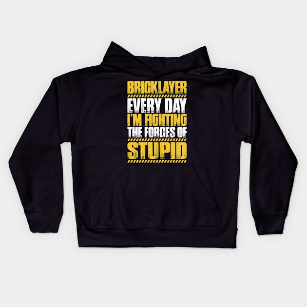 Bricklayer Brickmason Mason Forces Of Stupid Gift Kids Hoodie by Krautshirts